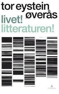 Livet! Litteraturen! 9788205394704 Tor Eystein Øverås Brukte bøker