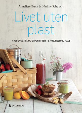 Livet uten plast 9788205509542 Anneliese Bunk Nadine Schubert Brukte bøker