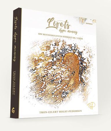 Livets dype mening 9788247605202 Tron-Eilert Holst-Pedersen Brukte bøker