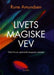 Livets magiske vev 9788277230009 Rune Amundsen Brukte bøker