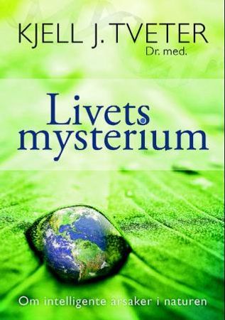 Livets mysterium 9788271994402 Kjell J. Tveter Brukte bøker