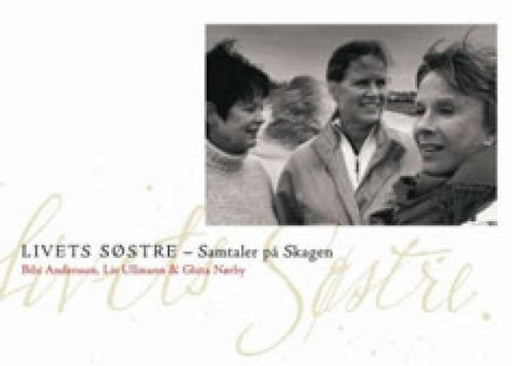 Livets søstre 9788251620307 Bibi Andersson Liv Ullmann Ghita Nørby Brukte bøker