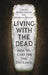 Living with the Dead 9781789147681 Vibeke Maria Viestad Andreas Viestad Brukte bøker