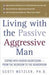 Living with the Passive-Aggressive Man 9780671870744 Scott Wetzler Brukte bøker