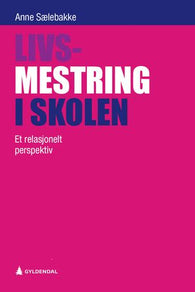 Livsmestring i skolen 9788205497474 Anne Sælebakke Brukte bøker