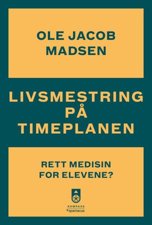Livsmestring på timeplanen 9788243013414 Ole Jacob Madsen Brukte bøker