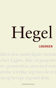 Logikken 9788279901198 Georg Wilhelm Friedrich Hegel Brukte bøker