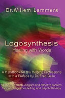 Logosynthesis - Healing with Words 9781505826753 Willem Lammers Brukte bøker
