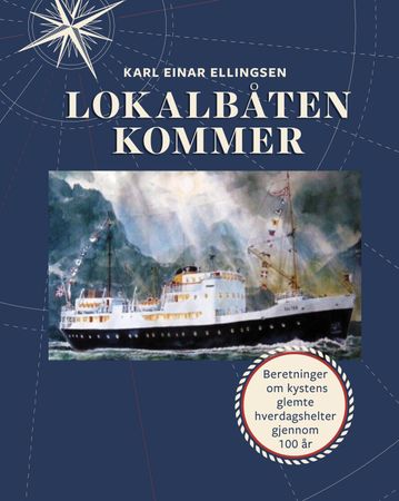 Lokalbåten kommer 9788291385969 Karl Einar Ellingsen Brukte bøker