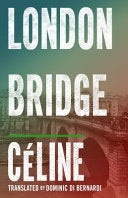 London Bridge 9781847492449 Louis-Ferdinand Celine Brukte bøker