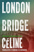 London Bridge 9781847492449 Louis-Ferdinand Celine Brukte bøker