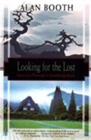 Looking For The Lost: Journeys Through A Vanishing Japan 9781568361482 Alan Booth Brukte bøker