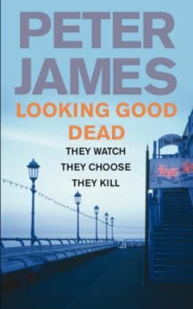 Looking good dead 9780330434201 Peter James Brukte bøker