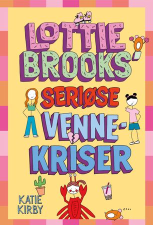Lottie Brooks’ seriøse vennekriser 9788234718489 Katie Kirby Brukte bøker