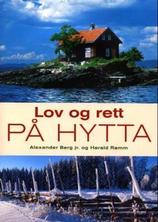 Lov og rett på hytta 9788270390601 Harald Ramm Alexander Berg Brukte bøker