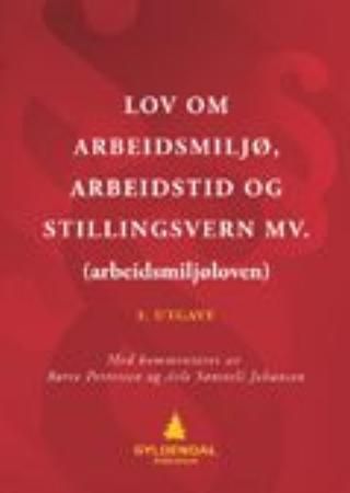 Lov om arbeidsmiljø, arbeidstid og stillingsvern mv. (arbeidsmiljøloven) 9788205381377  Brukte bøker