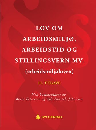 Lov om arbeidsmiljø, arbeidstid og stillingsvern mv. (arbeidsmiljøloven) 9788205534971 Børre Pettersen Atle Sønsteli Johansen Brukte bøker