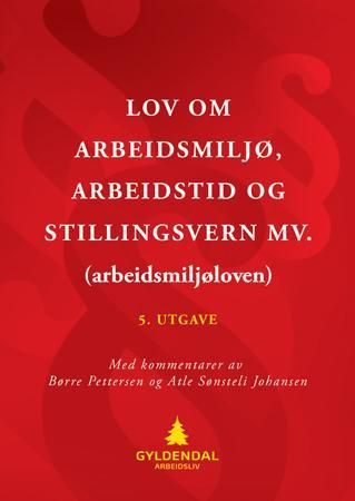 Lov om arbeidsmiljø, arbeidstid og stillingsvern mv. (arbeidsmiljøloven) 9788205406858  Brukte bøker