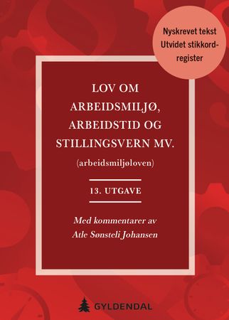 Lov om arbeidsmiljø, arbeidstid og stillingsvern mv. (arbeidsmiljøloven) 9788205602601  Brukte bøker