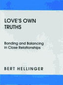 Loves Own Truths: Bonding and Balancing 9781932462920 Hellinger Brukte bøker