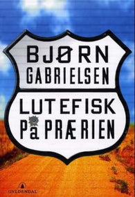 Lutefisk på prærien 9788205276635 Bjørn Gabrielsen Brukte bøker