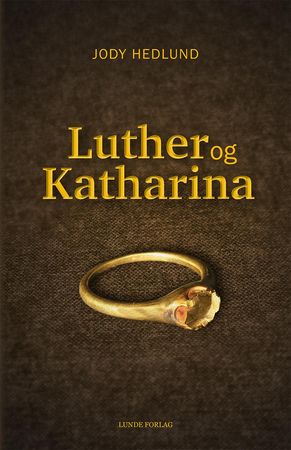 Luther og Katharina 9788252004144 Jody Hedlund Brukte bøker
