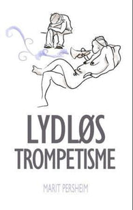 Lydløs trompetisme 9788282512442 Marit Persheim Brukte bøker