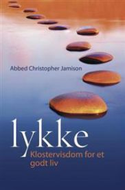Lykke : klostervisdom for et godt liv 9788292922194 Christopher Jamison Brukte bøker