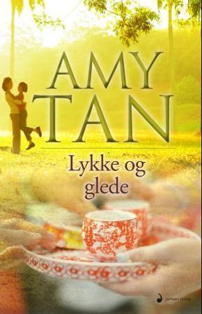 Lykke og glede 9788282056267 Amy Tan Brukte bøker