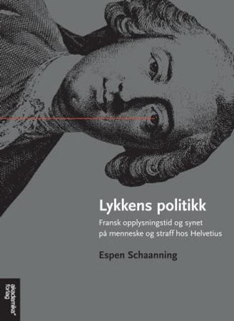 Lykkens politikk 9788232100170 Espen Schaanning Brukte bøker