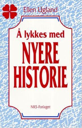 Å lykkes med nyere historie 9788250820296 Ellen Ugland Brukte bøker