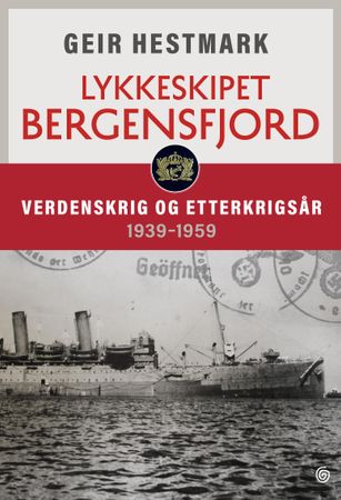 Lykkeskipet Bergensfjord 9788248926191 Geir Hestmark Brukte bøker