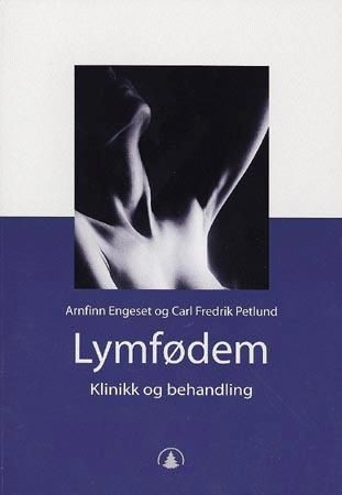 Lymfødem 9788200452614 Arnfinn Engeset Carl Fredrik Petlund Brukte bøker