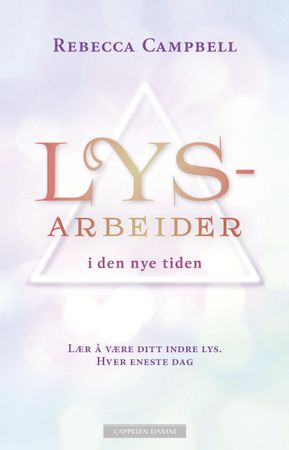 Lysarbeider i den nye tiden 9788202500795 Rebecca Campbell Brukte bøker