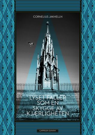 Lyset faller som en skygge av kjærligheten 9788202845223 Cornelius Jakhelln Brukte bøker