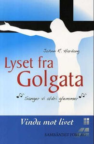 Lyset fra Golgata 9788277521619 Johnn R. Hardang Brukte bøker