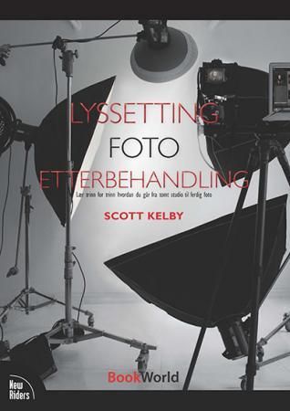 Lyssetting, foto, etterbehandling 9788277724041 Scott Kelby Brukte bøker