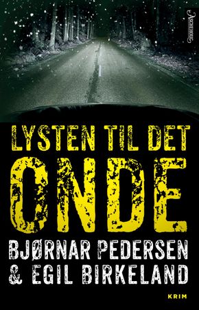 Lysten til det onde 9788203358920 Egil Birkeland Bjørnar Pedersen Brukte bøker