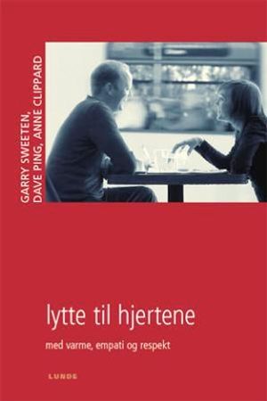 Lytte til hjertene 9788252045468 Gary R. Sweeten Dave Ping Anne Clippard Brukte bøker