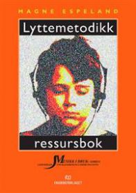 Lyttemetodikk: ressursbok 9788276747898 Magne Espeland Brukte bøker