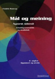 Mål og meining: nynorsk sidemål : arbeidsgrammatikk og studiebok 9788276344516 Fredrik Rostrup Brukte bøker