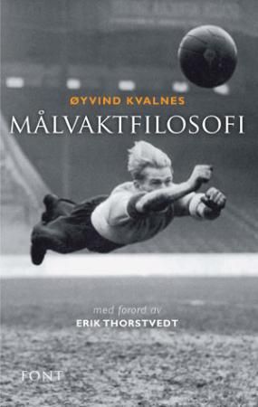 Målvaktfilosofi 9788281690202 Øyvind Kvalnes Brukte bøker