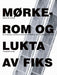 Mørkerom og lukta av fiks 9788299916431 Morten M. Løberg Brukte bøker