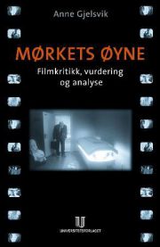 Mørkets øyne: filmkritikk, vurdering og analyse 9788215000947 Anne Gjelsvik Brukte bøker