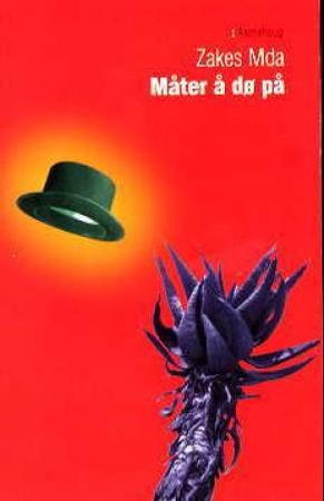 Måter å dø på 9788203204647 Zakes Mda Brukte bøker