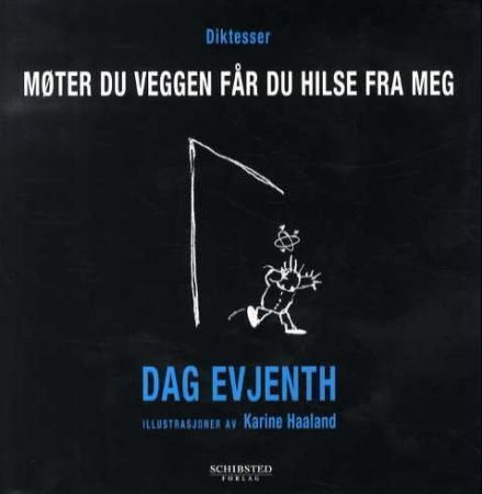 Møter du veggen får du hilse fra meg 9788251635103 Dag Evjenth Brukte bøker