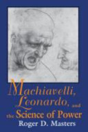 Machiavelli, Leonardo, and the Science of Power 9780268014339 Roger D. Masters Brukte bøker