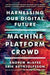 Machine, Platform, Crowd: Harnessing Our Digital Future 9780393356069 Erik Brynjolfsson Andrew McAfee Brukte bøker