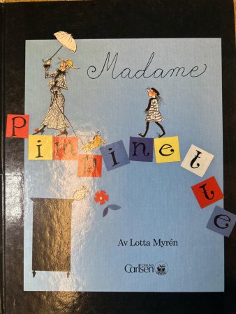Madame Pimpinette 9788242401144 Lotta Myrén Brukte bøker