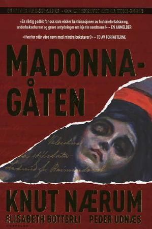 Madonna-gåten ; Løsningen på Madonna-gåten : den sjokkerende sannheten bak bestselgeren 9788202263102 Knut Nærum Elisabeth Botterli Peder Udnæs Brukte bøker